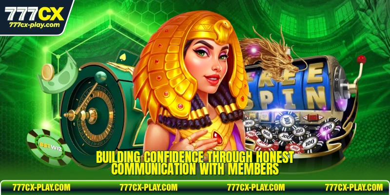 Building confidence through honest communication with members