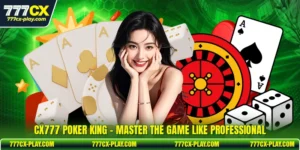 CX777 Poker King