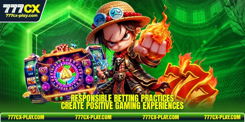 Responsible betting practices create positive gaming experiences